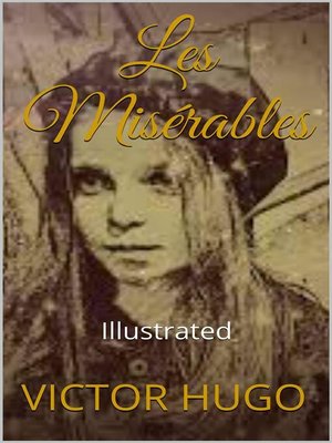 cover image of Les Misérables--Illustrated